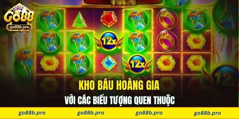 Kho báu Hoàng Gia với các biểu tượng quen thuộc