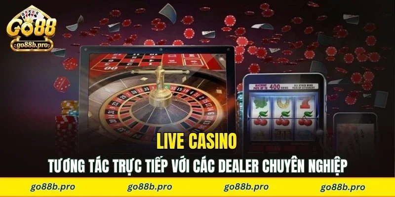 Live casino tương tác trực tiếp với các dealer chuyên nghiệp