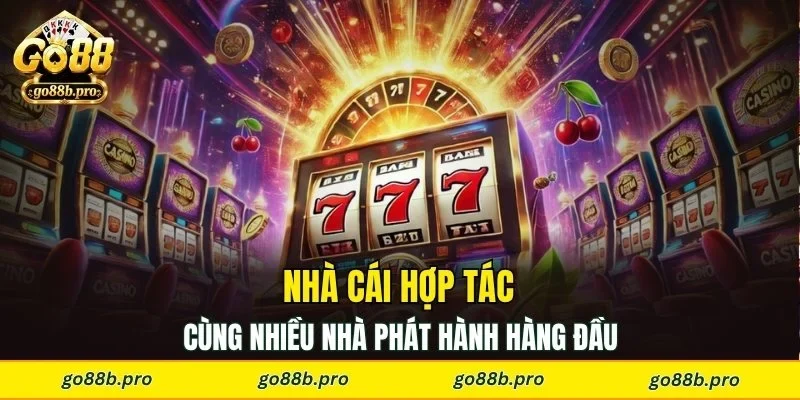 Nhà cái hợp tác cùng nhiều nhà phát hành hàng đầu