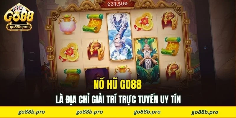 Nổ hũ GO88 là địa chỉ giải trí trực tuyến uy tín